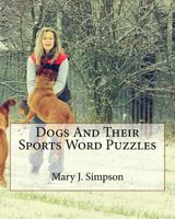 Dogs And Their Sports Word Puzzles 1717080642 Book Cover