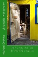 Grnholz-Werkstatt: fr alle, die sie einrichten wollen 1502812924 Book Cover