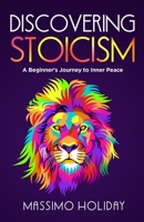 Discovering Stoicism: A Beginner's Journey to Inner Peace B0BVTM59R1 Book Cover