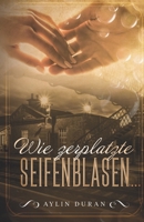 Wie zerplatzte Seifenblasen ... 3960743467 Book Cover