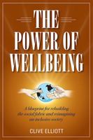 The Power of Wellbeing: A blueprint for rebuilding the social fabric and reimagining an inclusive society 0925776505 Book Cover