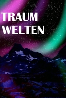 Traum Welten: Traumtagebuch zum ausfüllen deiner Träume / mit liebevoll gestalteten Seiten zum ausfüllen (German Edition) 1672311403 Book Cover