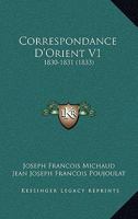 Correspondance D'Orient, 1830-1831. I (A0/00d.1833-1835) 2012644589 Book Cover