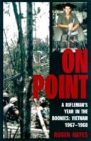 On Point : A Rifleman's Year in the Boonies : Vietnam 1967-1968 0891417095 Book Cover