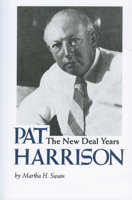 Pat Harrison: The New Deal Years 1604732636 Book Cover