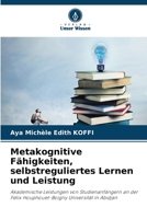 Metakognitive Fähigkeiten, selbstreguliertes Lernen und Leistung 6203431362 Book Cover