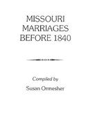 Missouri Marriages before 1840 0806309857 Book Cover