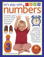 Let's Play with Numbers: Fun Activities, Games and Write-In Number Puzzles with More Than 260 Lively Photographs 1861472951 Book Cover