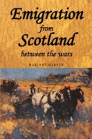 Emigration From Scotland Between the Wars: Opportunity or Exile? (Studies in Imperialism) 0719080460 Book Cover