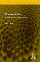 Dinosaur & Co: Studies in Corporate Evolution (Routledge Revivals) 1041354088 Book Cover
