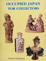 Occupied Japan for Collectors/1945-1952 0887403786 Book Cover