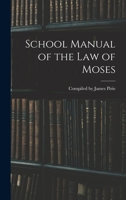 School Manual of the Law of Moses 1017872619 Book Cover