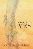 When I Said Yes 1644923599 Book Cover