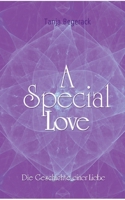 A Special Love: Die Geschichte einer Liebe - Ein Ratgeber voller Herz und Weisheit (German Edition) 3769301196 Book Cover