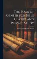 The Book of Genesis for Bible Classes and Private Study 1014698359 Book Cover