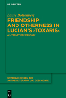 Friendship and Otherness in Lucian's >Toxaris: A Literary Commentary (Untersuchungen Zur Antiken Literatur Und Geschichte) 3111625591 Book Cover