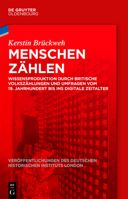 Menschen Zählen: Wissensproduktion Durch Britische Volkszählungen Und Umfragen Vom 19. Jahrhundert Bis Ins Digitale Zeitalter 3110407787 Book Cover