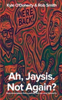 Ah, Jaysis. Not Again? More transcriptions from a podcast that you never listened to. B0FBCTH326 Book Cover