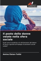 Il posto delle donne velate nella sfera sociale: Quali sono le pratiche e le dichiarazioni del datore di lavoro riguardo all'impiego di assistenti sociali velate? 6206019810 Book Cover