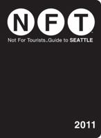 Not For Tourists Guide to Seattle 2011 0982595107 Book Cover