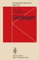 Gleitlager: Berechnung Und Konstruktion Von Gleitlagern Mit Konstanter Und Zeitlich Veranderlicher Belastung 3642812260 Book Cover