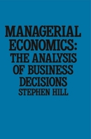 Managerial Economics: The Analysis of Business Decisions 0333398645 Book Cover