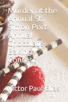 Murder at the Annual St. Simon Port Annual Chocolate Baking Contest 1393181600 Book Cover