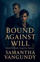 Bound Against Will (Marked by Power) B0FN1XGCNP Book Cover