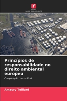 Princípios de responsabilidade no direito ambiental europeu: Comparação com os EUA 6205887258 Book Cover