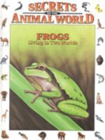 Frogs: Living in Two Worlds (Secrets of the Animal World) 0836816412 Book Cover