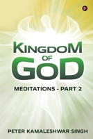 Kingdom Of God: Meditations - Part 2 B0BC4JN12P Book Cover