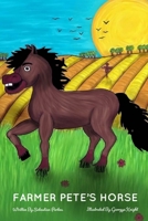 Farmer Pete's Horse B08K41YHZV Book Cover