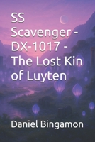SS Scavenger - DX-1017 - The Lost Kin of Luyten B0G6WJ94SB Book Cover