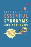 DICTIONARY OF ESSENTIAL SYNONYMS AND ANTONYMS 9390547083 Book Cover