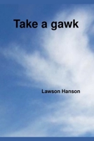 Take a gawk 1764299752 Book Cover