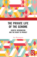 The Private Life of the Genome: Genetic Information and the Right to Privacy 1032320435 Book Cover