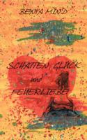 Schatten, Glück und Feuerliebe 3833007338 Book Cover