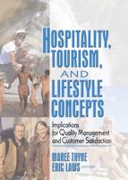 Hospitality, Tourism, and Lifestyle Concepts: Implications for Quality Management and Customer Satisfaction 0789027542 Book Cover