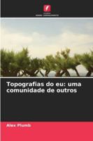 Topografias do eu: uma comunidade de outros (Portuguese Edition) 6208683327 Book Cover