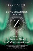 Awaken Your Multidimensional Soul: Conversations with the Z's, Book Two 1608688569 Book Cover