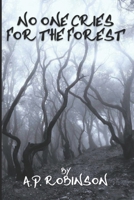 No One Cries For The Forest 1792809824 Book Cover