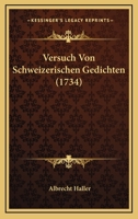 Versuch Von Schweizerischen Gedichten (1734) 1120050871 Book Cover
