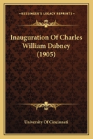 Inauguration of Charles William Dabney as President of the University of Cincinnati... 1120203236 Book Cover
