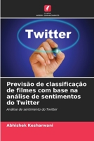 Previsão de classificação de filmes com base na análise de sentimentos do Twitter (Portuguese Edition) 6208265819 Book Cover