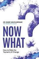 Now What?: How to Ride the Tsunami of Change 0648938689 Book Cover