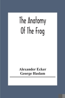 The Anatomy of the Frog 935430656X Book Cover