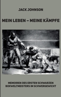 Mein Leben - meine Kämpfe: Memoiren des ersten schwarzen Boxweltmeisters im Schwergewicht (German Edition) 3695733047 Book Cover