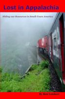 Lost in Appalachia: Hiding our Resources in Small-Town America 0985508353 Book Cover