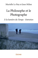 La Philosophe et le Photographe: À la lumière du Temps - Entretien 2334099163 Book Cover