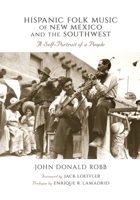 Hispanic Folk Music of New Mexico and the Southwest: A Self-Portrait of a People 0826344305 Book Cover